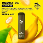 Banana ice - Tugboat Plus 800 Puffs Disposable Vape in Dubai, UAE